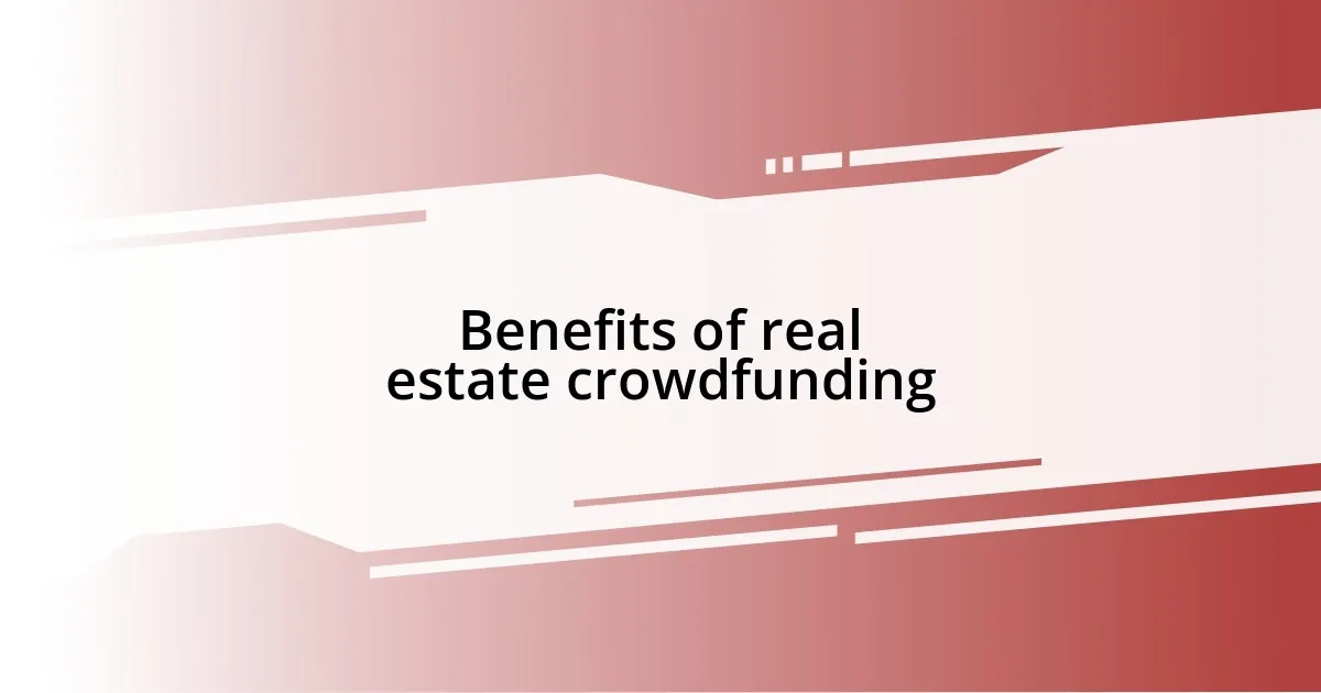 Benefits of real estate crowdfunding