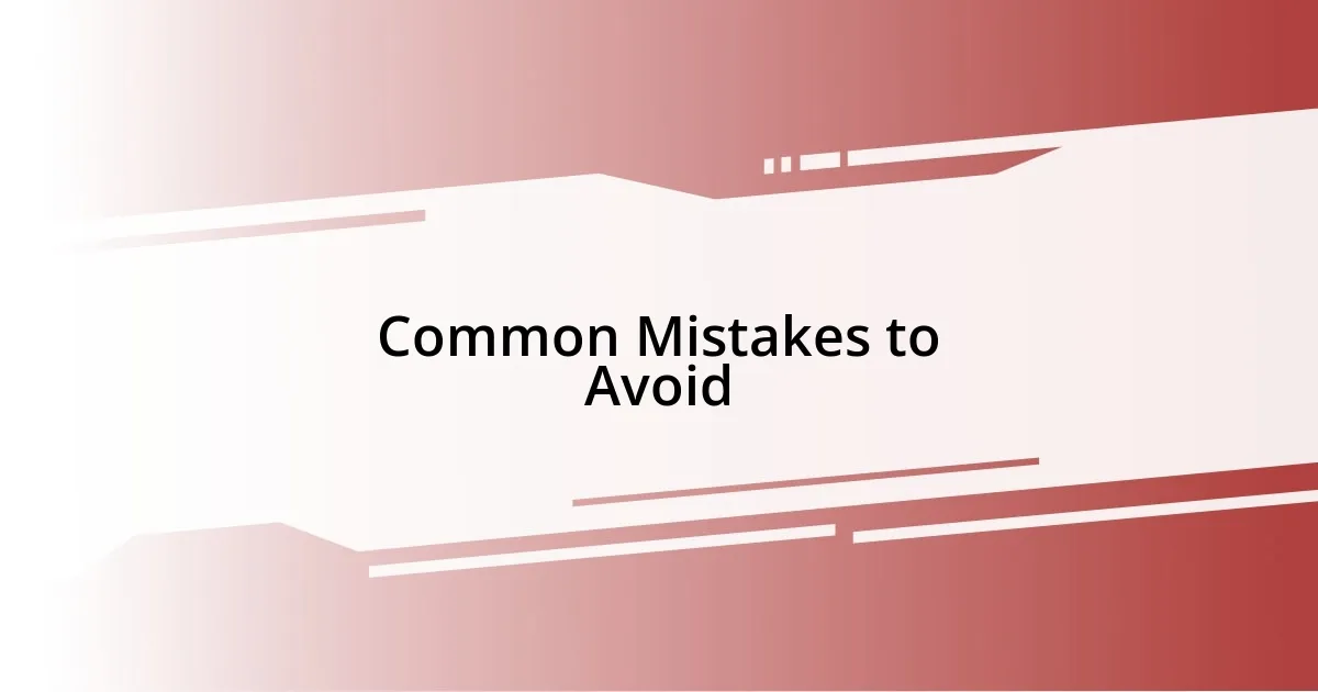 Common Mistakes to Avoid