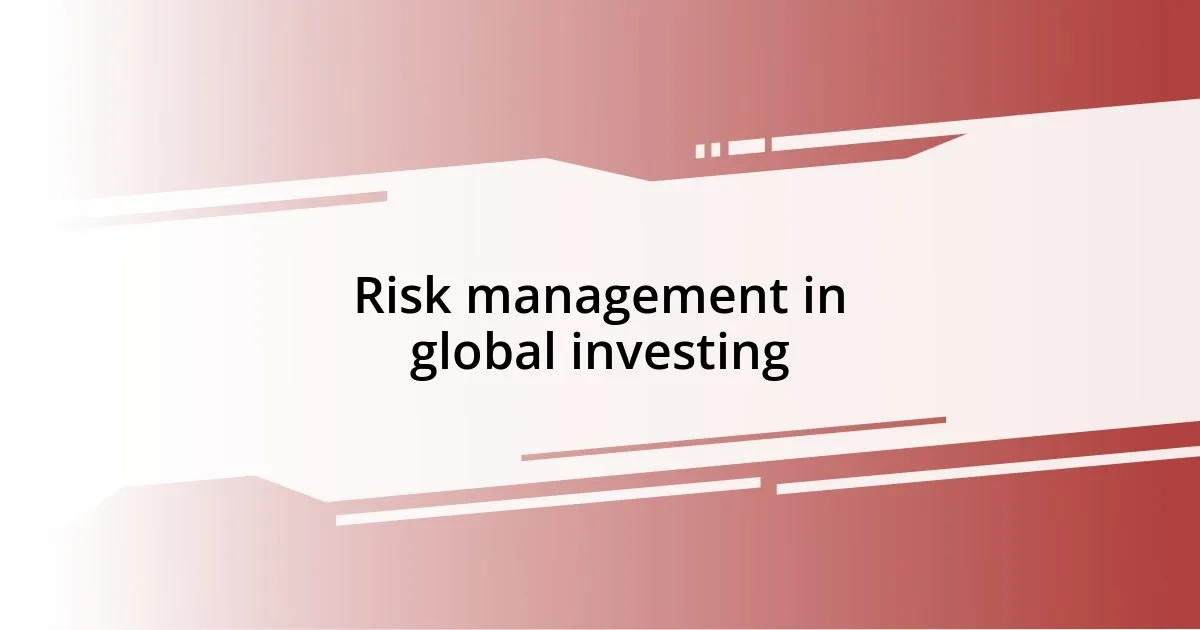 Risk management in global investing