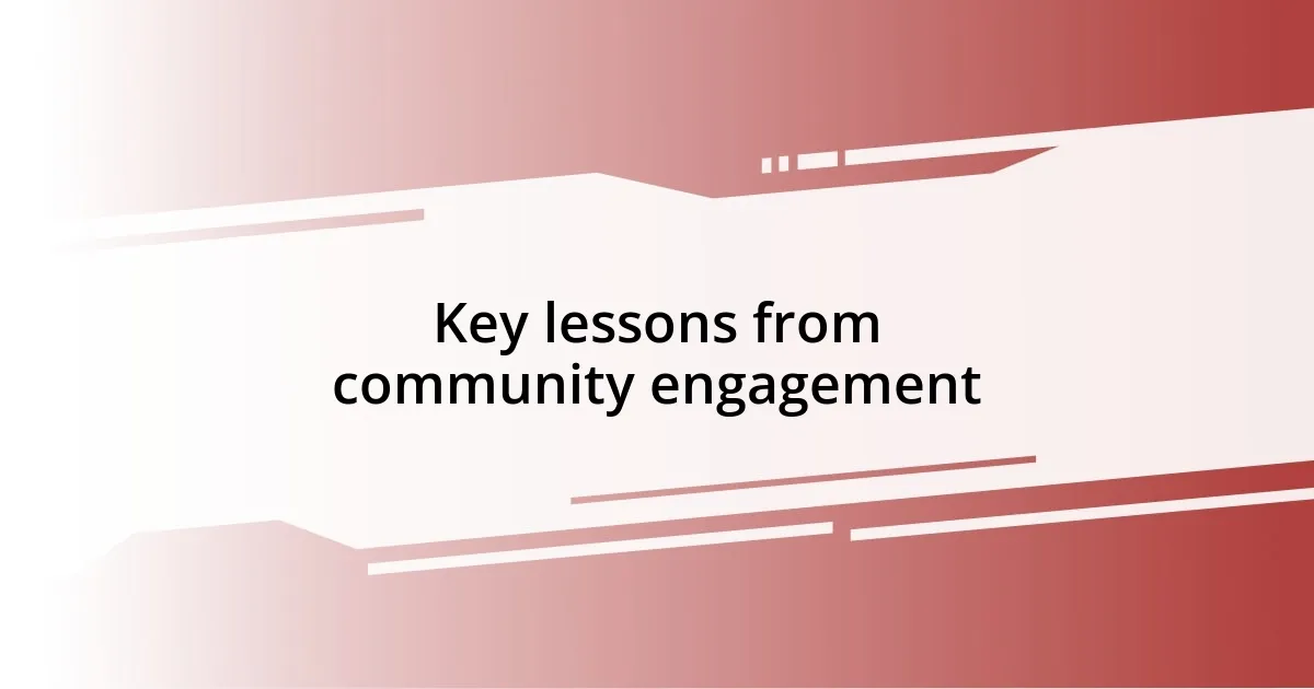 Key lessons from community engagement