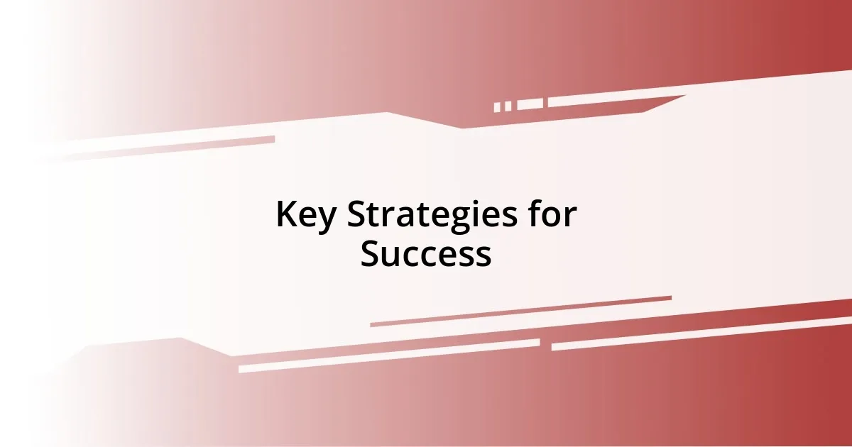 Key Strategies for Success